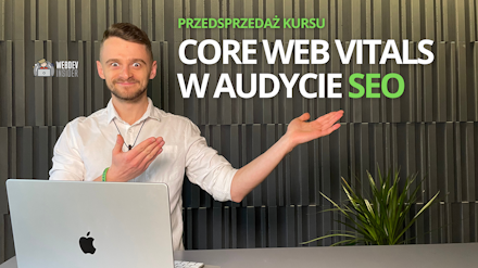 Kurs Core Web Vitals w audycie SEO